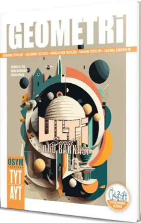 ULTİ Yayınları YKS Temel Yeterlilik Testi (TYT) Alan Yeterlilik Testi (AYT) Geometri Soru Bankası (2025-2026)